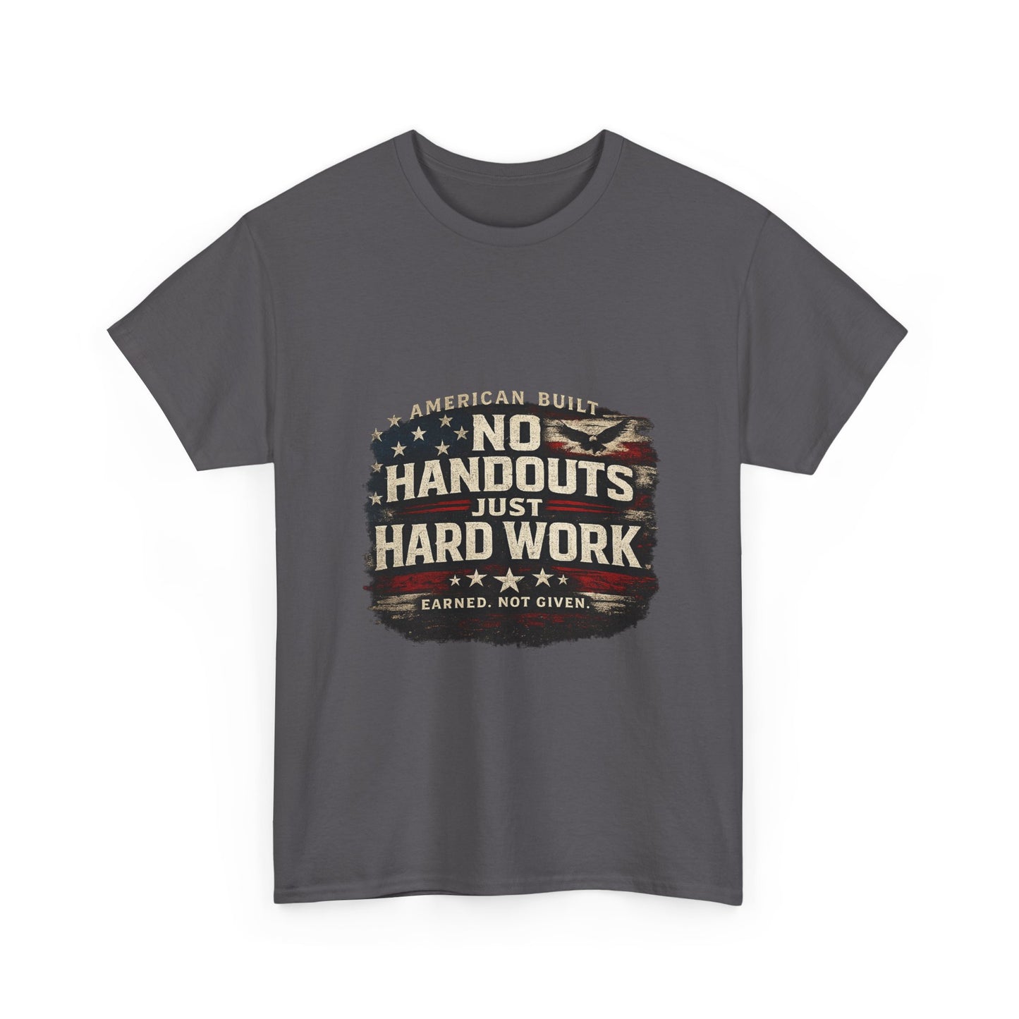 T-Shirt — "No Handouts, Just Hard Work" Vintage Patriotic Work Ethic Tee