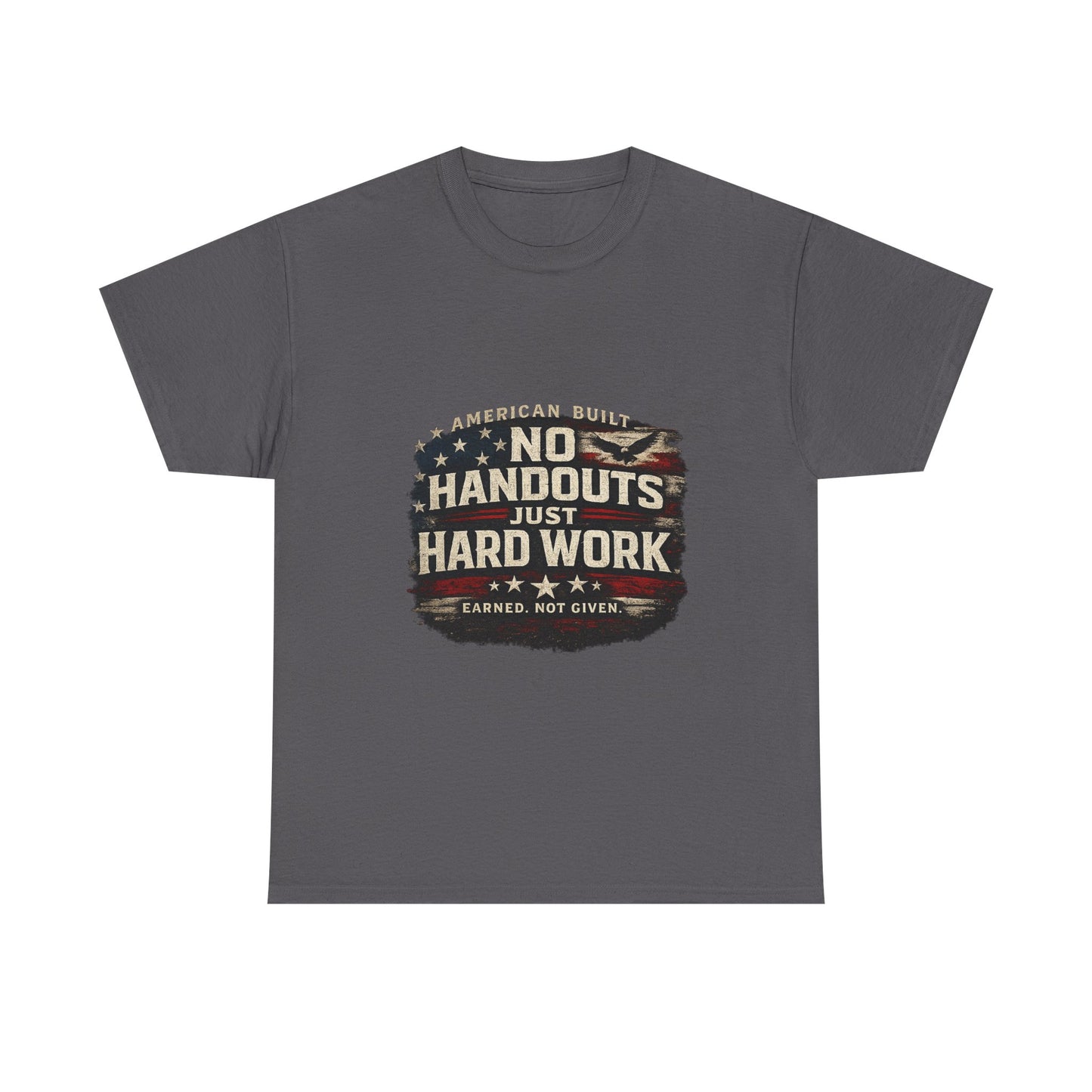 T-Shirt — "No Handouts, Just Hard Work" Vintage Patriotic Work Ethic Tee