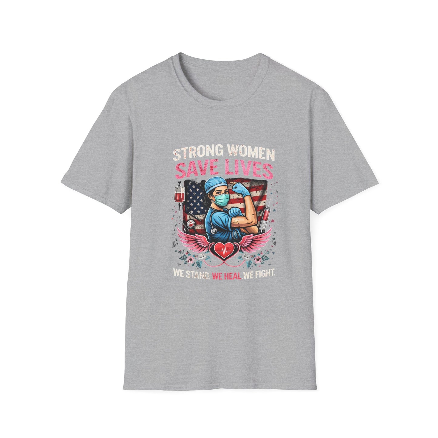 Strong Women Save Lives T-Shirt — Nurse/Healthcare Worker Tribute Tee